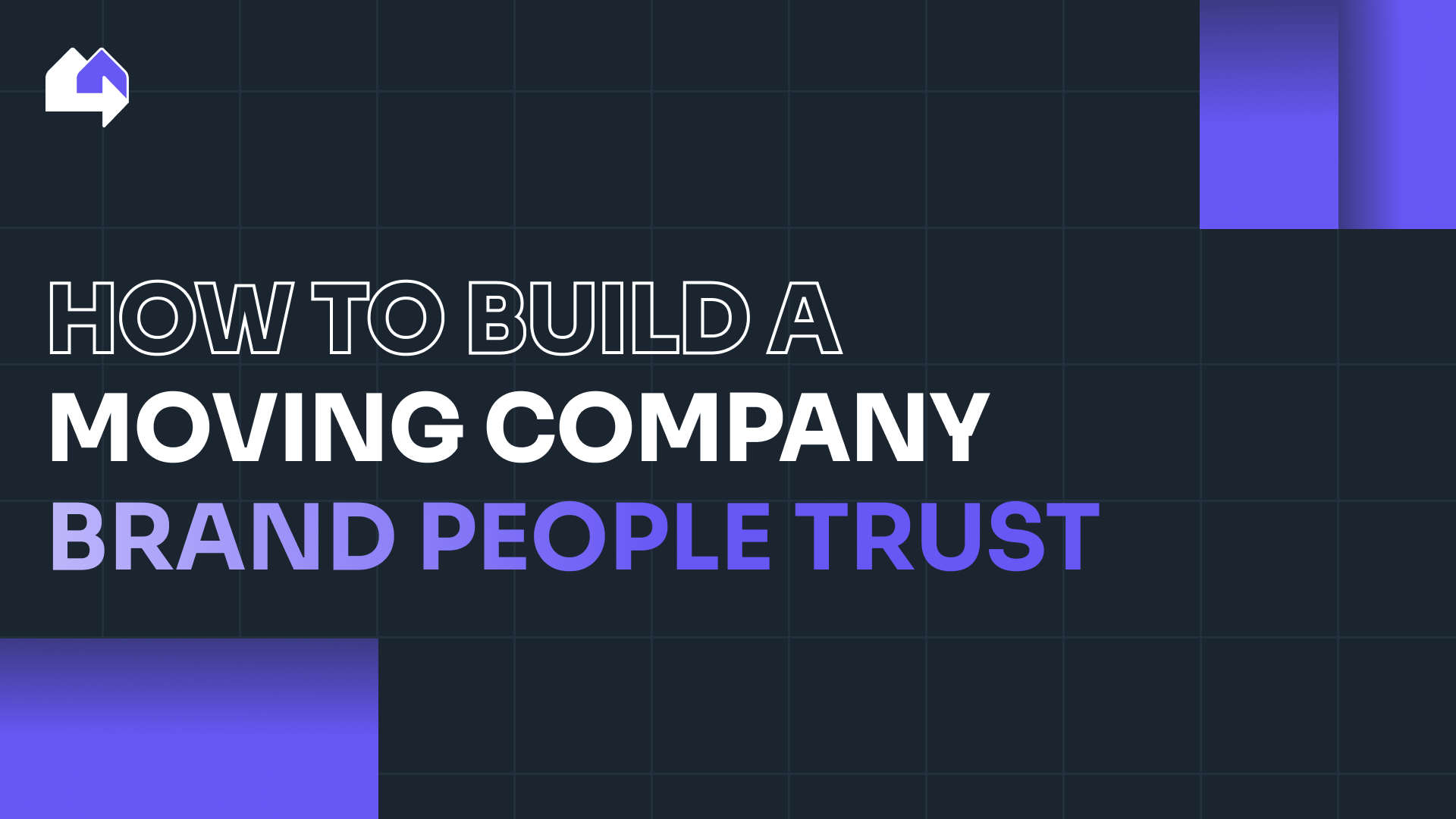 How to build a moving company brand people trust